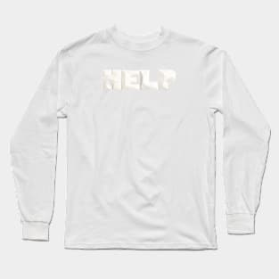 Help Long Sleeve T-Shirt